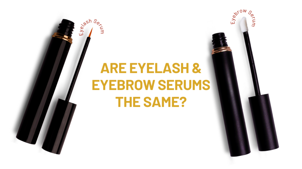 Are eyelash and eyebrow serums the same?