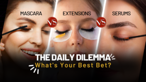 THE DAILY DILEMMA: MASCARA VS. EXTENSIONS VS. SERUMS – WHAT’S YOUR BEST BET?